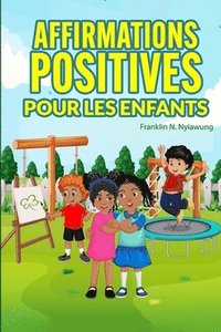 bokomslag Affirmations Positive Pour Les Enfants