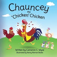 bokomslag Chauncey the &quot;Chicken&quot; Chicken