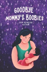 bokomslag Goodbye Mommy's Boobies