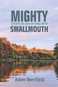 bokomslag Mighty Smallmouth
