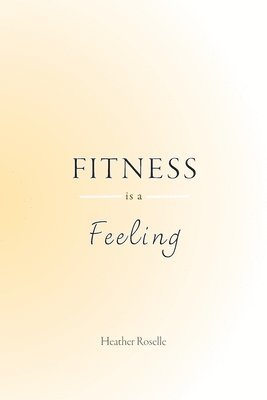 bokomslag Fitness is a Feeling