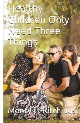 Healthy Children Only Need Three Things 1