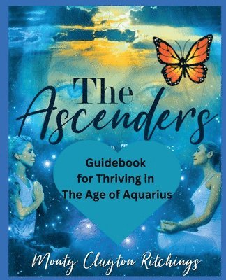 Monty Clayton Ritchings - Ascenders Return To Grace Guidebook For thriving In The Age of Aquarius, Häftad