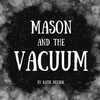 Mason and the Vacuum 1