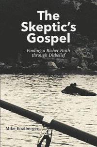 bokomslag The Skeptic's Gospel