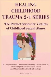 bokomslag Healing Childhood Trauma 2-1 Series