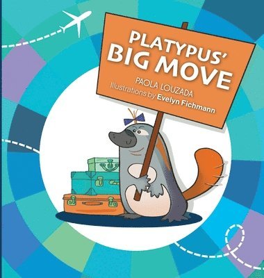 Paola Louzada, Camila Louzada - Platypus' Big Move, Inbunden