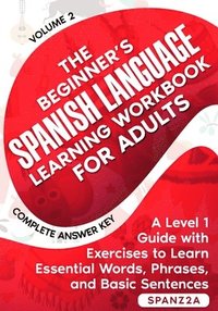 bokomslag The Beginner's Spanish Language Learning Workbook for Adults (Volume 2)