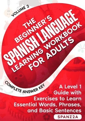 Spanz2a, Ornella B D, Esmeralda G L, Ornella B. D., SPANZ2A, Ornella B.D., Esmeralda G. L. - Beginner's Spanish Language Learning Workbook for Adults (Volume 2), Häftad