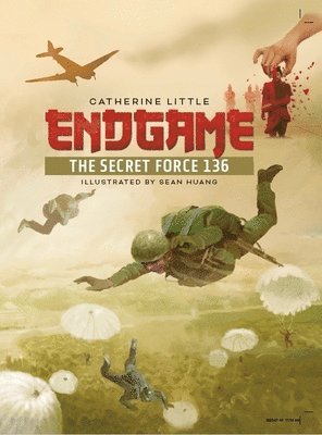 bokomslag Endgame: The Secret Force 136