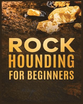 Jim Sutton - Rockhounding for Beginners, Häftad