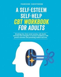 bokomslag A Self-Esteem Self-Help CBT Workbook for Adults