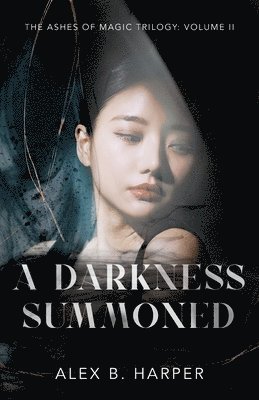bokomslag A Darkness Summoned: The Ashes of Magic Trilogy, Volume II