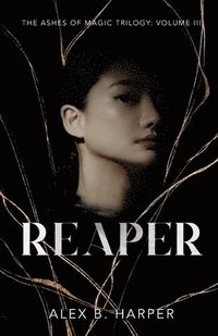 bokomslag Reaper: The Ashes of Magic Trilogy, Volume III