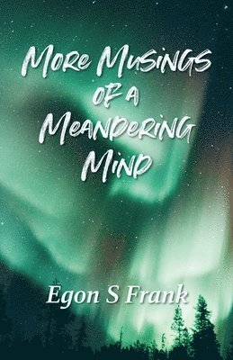 Egon S Frank - More Musings of a Meandering Mind, Häftad