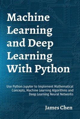 bokomslag Machine Learning and Deep Learning With Python