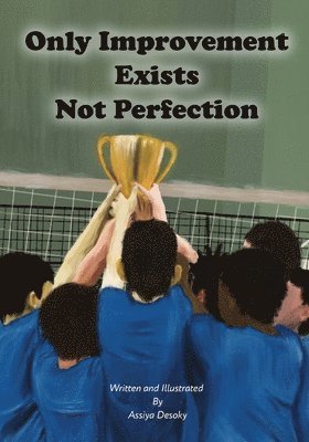 Assiya Desoky - Only Improvement Exists Not Perfection, Häftad