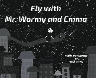 bokomslag Fly with Mr. Wormy and Emma