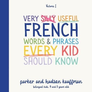 bokomslag Very Silly Useful French Words & Phrases Every Kid Should Know