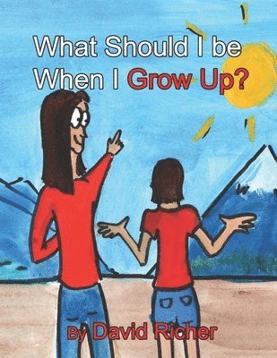 What Should I be When I Grow Up? 1