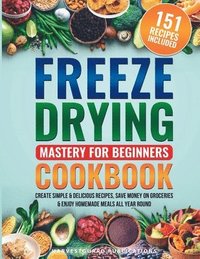 bokomslag Freeze Drying Mastery For Beginners Cookbook