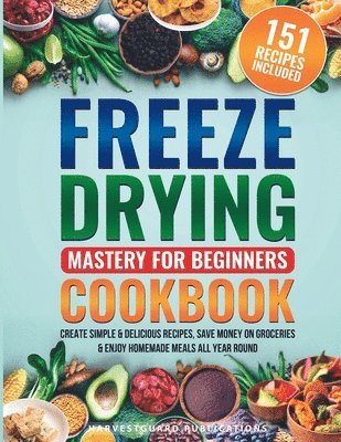 Freeze Drying Mastery For Beginners Cookbook 1