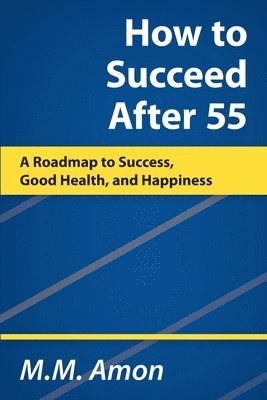 How to Succeed After 55 1