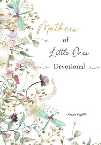 bokomslag Mothers of Little Ones Devotional