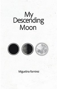 bokomslag My Descending Moon
