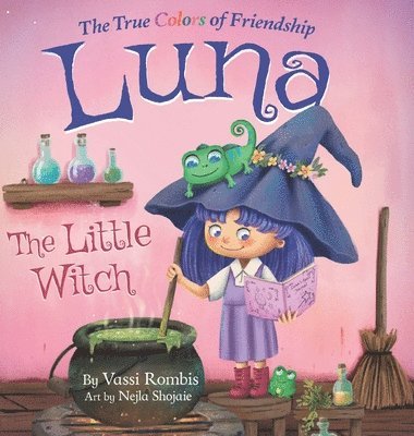 Vassi Rombis - Luna the Little Witch-The True Colors of Friendship, Inbunden