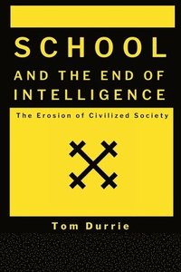 bokomslag School and the End of intelligence