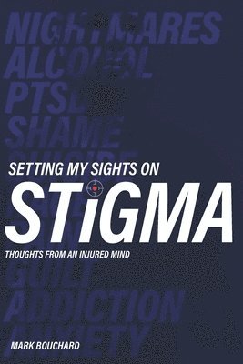 Mark Bouchard - Setting My Sights On Stigma, Häftad