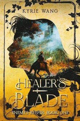 Kyrie Wang - Healer's Blade (Enemy's Keeper Book 1), Häftad