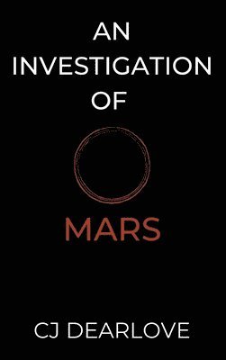 Cj Dearlove, CJ Dearlove - Investigation of Mars, Inbunden