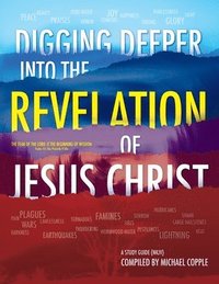 bokomslag DIGGING DEEPER into THE REVELATION OF JESUS CHRIST