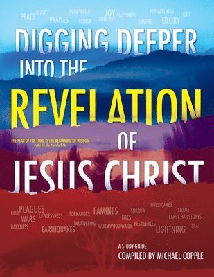 DIGGING DEEPER into THE REVELATION OF JESUS CHRIST