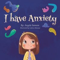 bokomslag I Have Anxiety