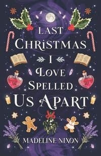 bokomslag Last Christmas I Love-Spelled Us Apart
