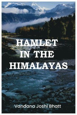 Vandana Joshi Bhatt - Hamlet in the Himalayas, Häftad
