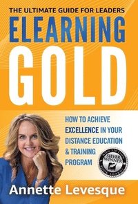 bokomslag Elearning Gold - The Ultimate Guide for Leaders