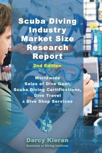 bokomslag Scuba Diving Industry Market Size Research Report (2nd Edition)