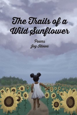bokomslag Trails of a Wild Sunflower