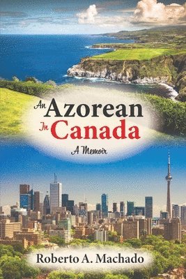 An Azorean in Canada 1