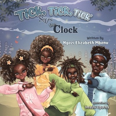 Ngozi Elizabeth Mbonu - Tick!Tick!Tick Says the Clock!, Häftad