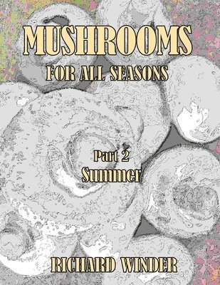 bokomslag Mushrooms For All Seasons