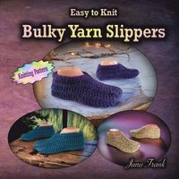 bokomslag Easy to Knit Bulky Yarn Slippers