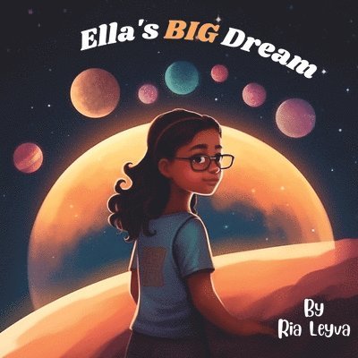 Ella's BIG Dream - A Fun and Motivating Children's Book 1
