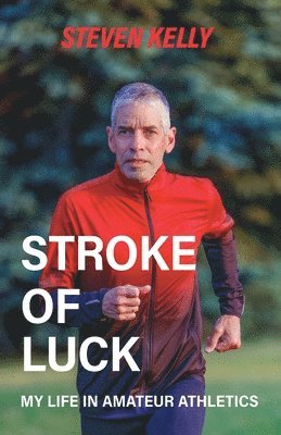 Steven Kelly - Stroke of Luck, Häftad