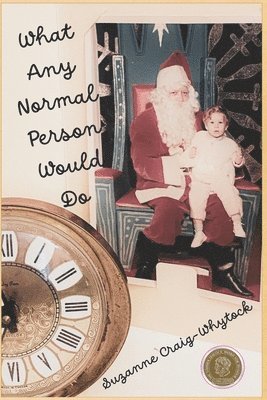Suzanne Craig-Whytock - What Any Normal Person Would Do, Häftad