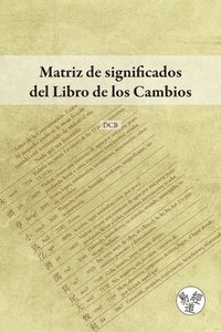 bokomslag Matriz de significados del Libro de los Cambios